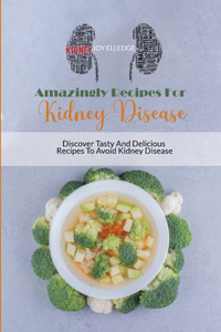 Amazingly Recipes For Kidney Disease