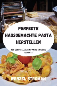 Perfekte Hausgemachte Pasta Herstellen