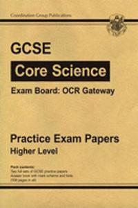 GCSE Core Science OCR Gateway Practice Papers - Higher (A*-G course)
