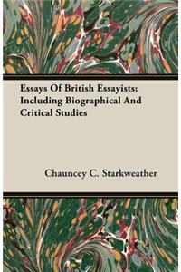 Essays of British Essayists; Including Biographical and Critical Studies