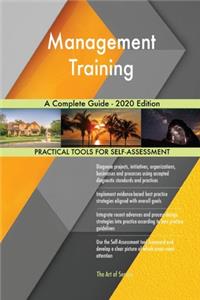 Management Training A Complete Guide - 2020 Edition