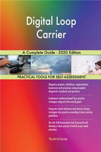Digital Loop Carrier A Complete Guide - 2020 Edition