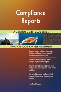 Compliance Reports A Complete Guide - 2020 Edition