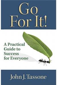 Go for It!: A Practical Guide to Success for Everyone