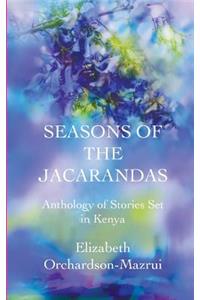 Seasons of the Jacarandas: Anthology of Stories Set in Kenya