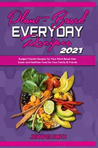 Plant Based Everyday Recipes 2021