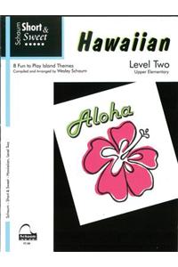 Short & Sweet Hawaiian