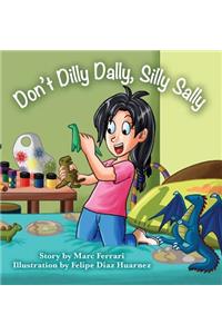 Don't Dilly Dally, Silly Sally