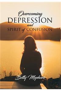 Overcoming Depression and Spirit of Confusion