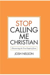 Stop Calling Me Christian