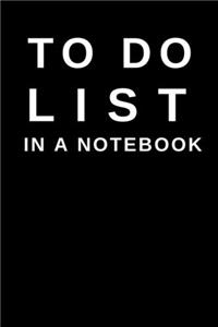 To Do List in a Notebook: (6x9) Black Cover, Daily Planner to Increase Your Productivity, Undated 90 Day to Do Task List, Durable Matte Cover