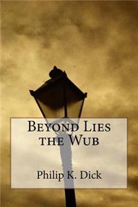 Beyond Lies the Wub