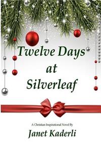 Twelve Days at Silverleaf