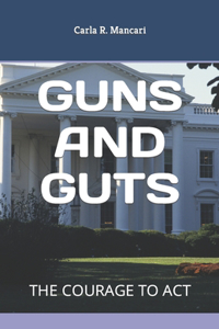 Guns and Guts