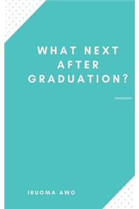 What Next After Graduation?