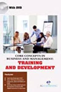Core Concepts In Business And Management Training And Development (Book With Dvd)