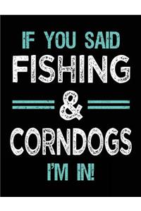If You Said Fishing & Corndogs I'm In