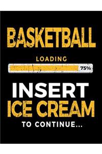 Basketball Loading 75% Insert Ice Cream To Continue