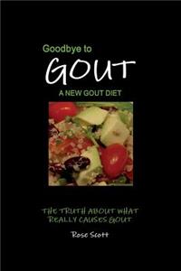 Goodbye To Gout A New Gout Diet