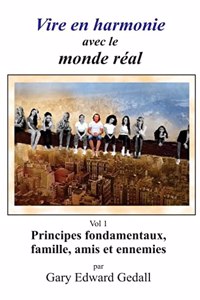 Vivre en harmonie avec le monde réel Volume 1