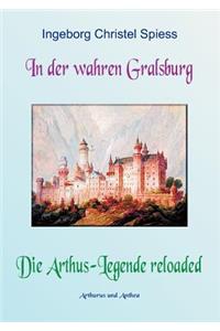 In der wahren Gralsburg - Die Arthus-Legende reloaded