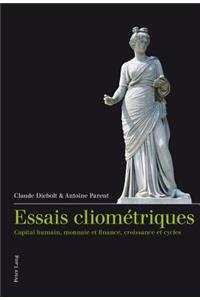 Essais Cliometriques: Capital Humain, Monnaie Et Finance, Croissance Et Cycles