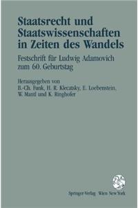 Staatsrecht Und Staatswissenschaften in Zeiten Des Wandels: Festschrift Fa1/4r Ludwig Adamovich Zum 60. Geburtstag: Festschrift Fa1/4r Ludwig Adamovich Zum 60. Geburtstag