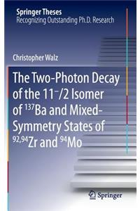 Two-Photon Decay of the 11-/2 Isomer of 137ba and Mixed-Symmetry States of 92,94zr and 94mo