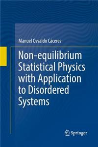 Non-Equilibrium Statistical Physics with Application to Disordered Systems