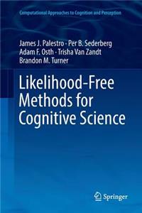 Likelihood-Free Methods for Cognitive Science