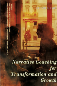 Narrative Coaching for Transformation and Growth