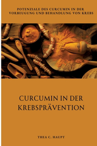 Curcumin in der Krebsprävention
