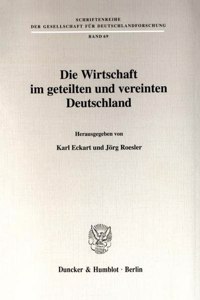 Die Wirtschaft Im Geteilten Und Vereinten Deutschland