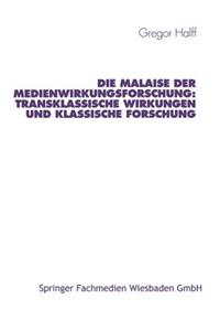 Die Malaise der Medienwirkungsforschung: Transklassische Wirkungen und klassische Forschung