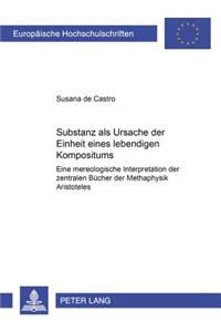 Substanz ALS Ursache Der Einheit Eines Lebendigen Kompositums