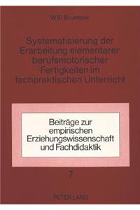 Systematisierung der Erarbeitung elementarer berufsmotorischer Fertigkeiten im fachpraktischen Unterricht