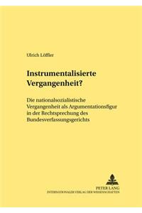 Instrumentalisierte Vergangenheit?