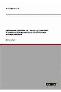 Statistische Verfahren für Diffusionsprozesse mit Anwendung auf stochastische Zinsmodelle der Finanzmathematik