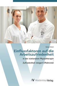 Einflussfaktoren auf die Arbeitszufriedenheit