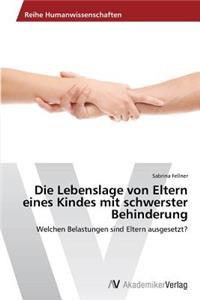 Die Lebenslage von Eltern eines Kindes mit schwerster Behinderung