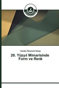 20. Yüzyıl Mimarisinde Form ve Renk