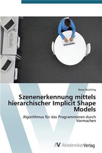 Szenenerkennung mittels hierarchischer Implicit Shape Models