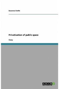Privatisation of public space