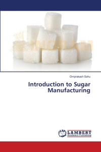Introduction to Sugar Manufacturing