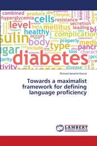 Towards a maximalist framework for defining language proficiency
