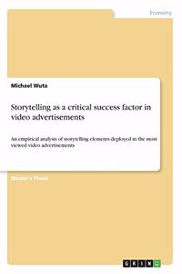Storytelling as a critical success factor in video advertisements
