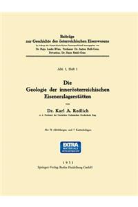 Die Geologie Der Innerösterreichischen Eisenerzlagerstätten