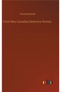 Four Max Carrados Detective Stories