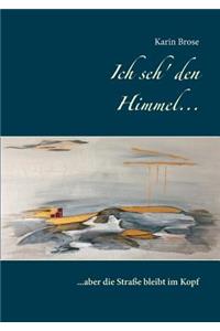 Ich seh' den Himmel ...