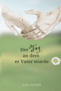 Der Tag, an dem er Vater wurde